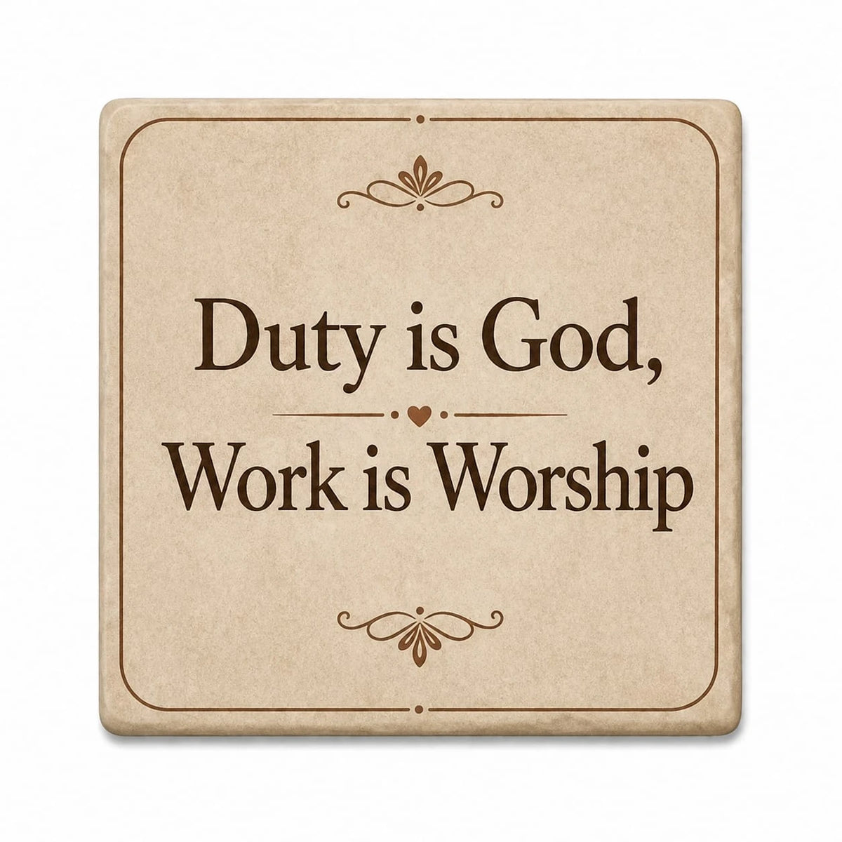 Square ceramic coaster with text 'Duty is God, Work is Worship' and decorative border